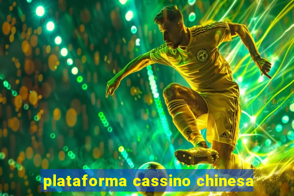 plataforma cassino chinesa